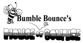 BUMBLE BOUNCE'S HOUSE OF BOUNCE