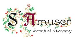 S'AMUSER SCENTUAL ALCHEMY