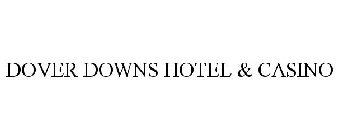 DOVER DOWNS HOTEL & CASINO