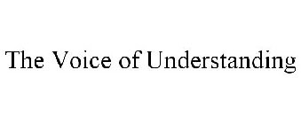 THE VOICE OF UNDERSTANDING