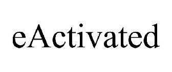 EACTIVATED