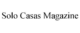 SOLO CASAS MAGAZINE