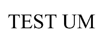 TEST UM
