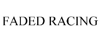 FADED RACING