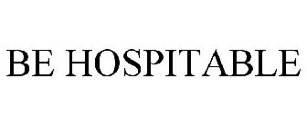 BE HOSPITABLE