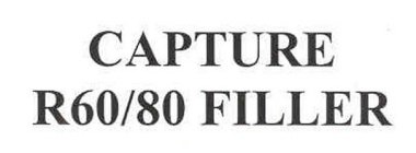 CAPTURE R60/80 FILLER