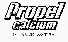 PROPEL CALCIUM FITNESS WATER