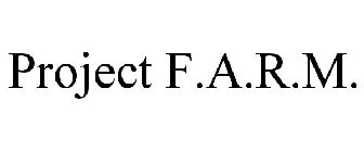 PROJECT F.A.R.M.