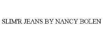 SLIM'R JEANS BY NANCY BOLEN
