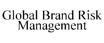 GLOBAL BRAND RISK MANAGEMENT