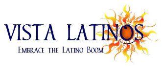 VISTA LATINOS EMBRACE THE LATINO BOOM