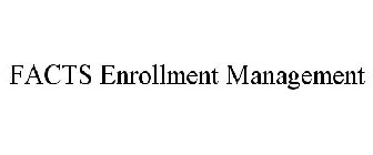 FACTS ENROLLMENT MANAGEMENT