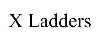 X LADDERS