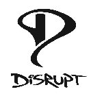 D DISRUPT