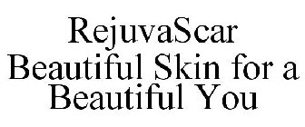 REJUVASCAR BEAUTIFUL SKIN FOR A BEAUTIFUL YOU