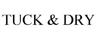 TUCK & DRY