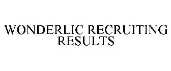 WONDERLIC RECRUITING RESULTS