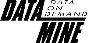 DATA MINE DATA ON DEMAND