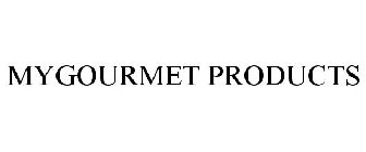 MYGOURMET PRODUCTS