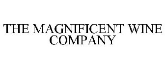 THE MAGNIFICENT WINE COMPANY