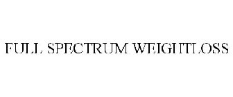 FULL SPECTRUM WEIGHTLOSS