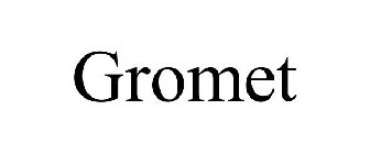 GROMET