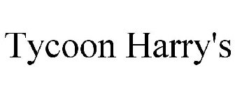 TYCOON HARRY'S