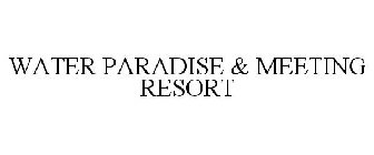 WATER PARADISE & MEETING RESORT