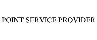 POINT SERVICE PROVIDER