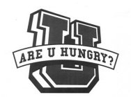 U ARE U HUNGRY?