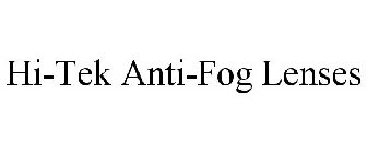 HI-TEK ANTI-FOG LENSES