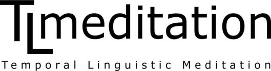 T L MEDITATION TEMPORAL LINGUISTIC MEDITATION