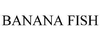 BANANAFISH