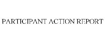 PARTICIPANT ACTION REPORT