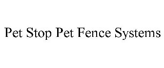 PET STOP PET FENCE SYSTEMS