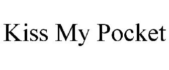 KISS MY POCKET