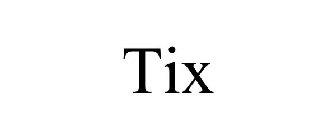 TIX