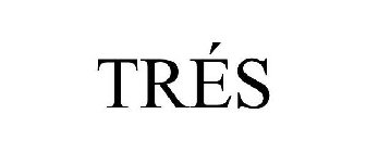 TRÉS