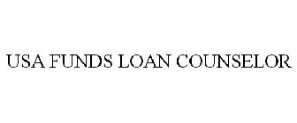 USA FUNDS LOAN COUNSELOR