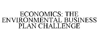 ECONOMICS: THE ENVIRONMENTAL BUSINESS PLAN CHALLENGE