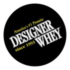 DESIGNER WHEY AMERICA'S #1 PROTEIN SINCE 1993