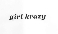 GIRL KRAZY