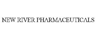 NEW RIVER PHARMACEUTICALS