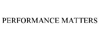 PERFORMANCE MATTERS