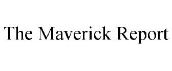 THE MAVERICK REPORT