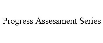 PROGRESS ASSESSMENT SERIES