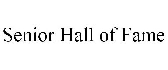 SENIOR HALL OF FAME