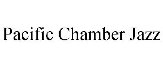 PACIFIC CHAMBER JAZZ