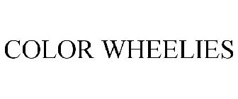 COLOR WHEELIES