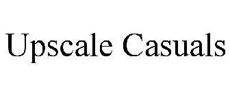 UPSCALE CASUALS